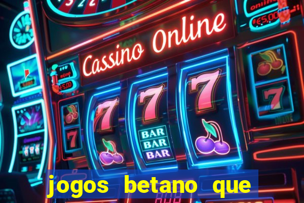 jogos betano que mais pagam